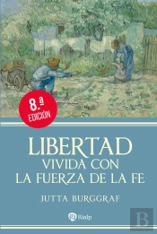 Libertad Vivida Con La Fuerza De La Fe