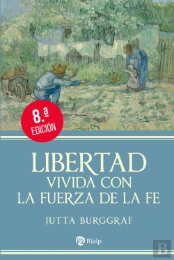 Bertrand.pt - Libertad Vivida Con La Fuerza De La Fe