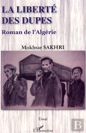 Liberté Des Dupes ; Roman De L'Algérie