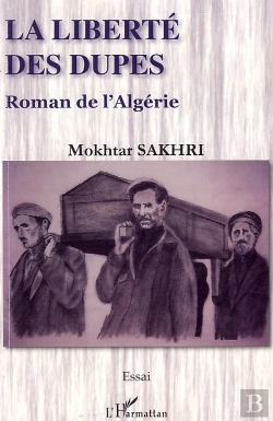Bertrand.pt - Liberté Des Dupes ; Roman De L'Algérie