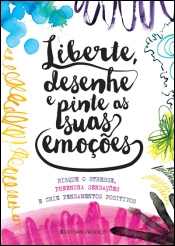 Liberte, Desenhe e Pinte as suas Emoções