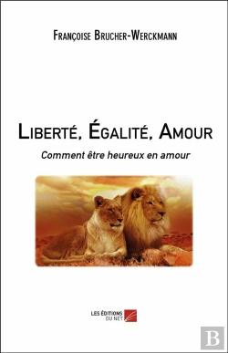 Bertrand.pt - Liberté, Égalité, Amour ; Comment Être Heureux En Amour