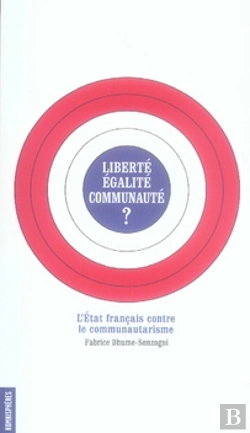 Bertrand.pt - Liberté, Égalité, Communauté ? L'État Français Contre Le Communautarisme