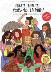 Liberté, Égalite, Fous-Moi La Paix! Petit Guide De Survie Contre Les Harceleurs De Rue