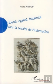 Liberté, Égalité, Fraternité Dans La Société De L'Information