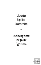 Liberte Egalite Fraternite Vs Esclavagisme Inegalite Egoisme