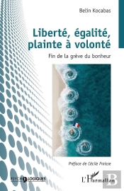 Liberté, Égalité, Plainte À Volonté : Fin De La Grève Du Bonheur