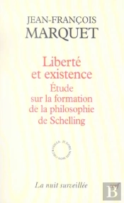 Liberte Et Existence ; Etude Sur La Formation De La Philosophie De Schelling