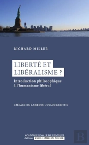 Liberte Et Liberalisme ? Introduction Philosophique A L'Humanisme Liberal