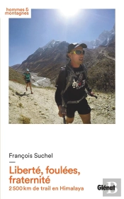 Liberté, Foulées, Fraternité ; 2 500 Km De Trail En Himalaya