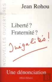 Liberté ? Fraternité ? Inégalités !