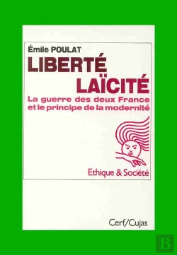 Bertrand.pt - Liberté Laïcité ; La Guerre Des Deux France Et Le Principe De La Modernité