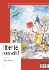 Liberté, Nous Voilà !