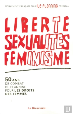 Bertrand.pt - Liberté, Sexualités, Féminisme : 50 Ans De Combat Du Planning Pour Les Droits Des Femmes