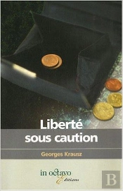 Liberté Sous Caution Ou Les Tribulations D'Un Exclu Imposable