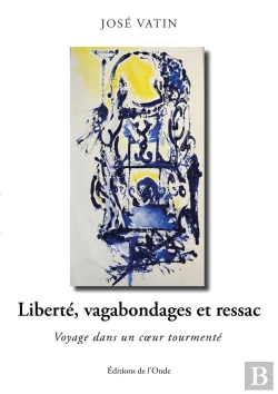 Bertrand.pt - Liberté, Vagabondages Et Ressac : Voyage Dans Un Coeur Tourmenté