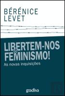 Libertem-nos do Feminismo!