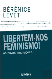 Libertem-nos do Feminismo!
