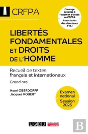 Libertés Fondamentales Et Droits De L'Homme - Crfpa - Examen National Session 2025 : Recueil De Textes Français Et Internationaux. Grand Oral. Ouvrage Autorisé À L'Examen D'Accès Au Crfpa Association