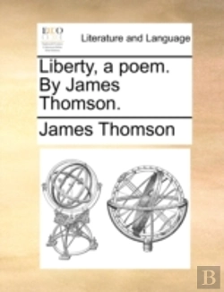 Bertrand.pt - Liberty, A Poem. By James Thomson.