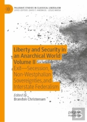 Liberty And Security In An Anarchical World Volume Ii