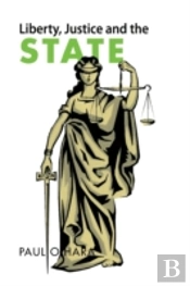 Liberty, Justice And The State
