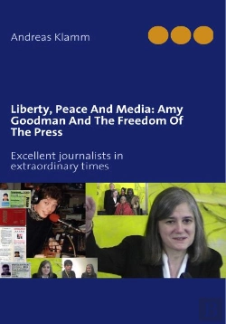 Bertrand.pt - Liberty, Peace And Media : Amy Goodman And The Freedom Of The Press ; Excellent Journalists In Extraordinary Times