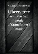 Liberty Tree With The Last Words Of Grandfather'S Chair