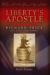 Liberty'S Apostle - Richard Price, His Life And Times