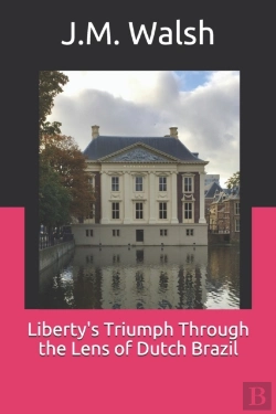 Bertrand.pt - Liberty'S Triumph Through The Lens Of Dutch Brazil