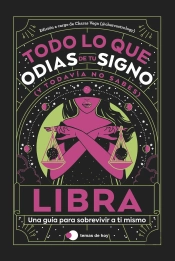 Libra: Todo Lo Que Odias De Tu Signo Y Todavia No Sabes