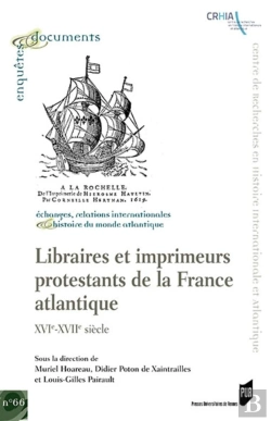 Bertrand.pt - Libraires Et Imprimeurs Protestants De La France Atlantique ; Xvie-Xviie Siècle