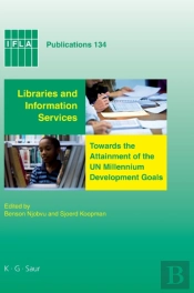 Libraries And Information Services Towards The Attainment Of The Un Millennium Development Goals