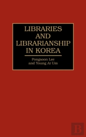 Libraries And Librarianship In Korea