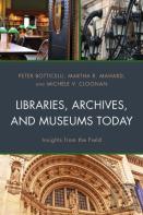 Libraries, Archives, And Museums Today