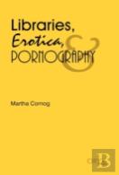 Libraries, Erotica, & Pornography