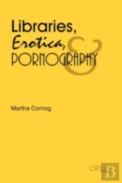 Libraries, Erotica, & Pornography