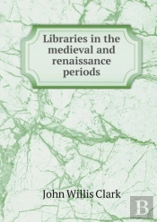 Libraries In The Medieval And Renaissance Periods