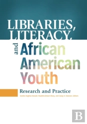 Libraries, Literacy, And African American Youth