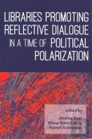 Libraries Promoting Reflective Dialogue In A Time Of Political Polarization