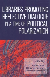 Libraries Promoting Reflective Dialogue In A Time Of Political Polarization