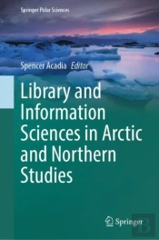 Library And Information Sciences In Arctic And Northern Studies