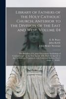 Library Of Fathers Of The Holy Catholic Church, Anterior To The Division Of The East And West, Volume 04