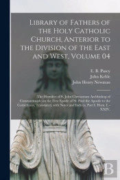 Library Of Fathers Of The Holy Catholic Church, Anterior To The Division Of The East And West, Volume 04