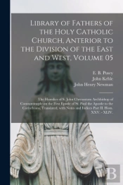 Library Of Fathers Of The Holy Catholic Church, Anterior To The Division Of The East And West, Volume 05