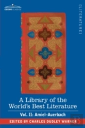 Library Of The World'S Best Literature - Ancient And Modern - Vol. Ii (Forty-Five Volumes); Amiel-Auerbach