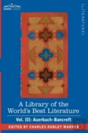 Library Of The World'S Best Literature - Ancient And Modern - Vol. Iii (Forty-Five Volumes); Auerbach - Bancroft