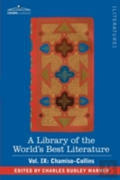 Library Of The World'S Best Literature - Ancient And Modern - Vol. Ix (Forty-Five Volumes); Chamiso-Collins