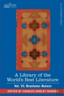 Bertrand.pt - Library Of The World'S Best Literature - Ancient And Modern - Vol. Vi (Forty-Five Volumes); Brantome - Bulwer