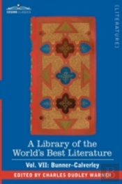 Library Of The World'S Best Literature - Ancient And Modern - Vol. Vii (Forty-Five Volumes); Bunner - Calverley